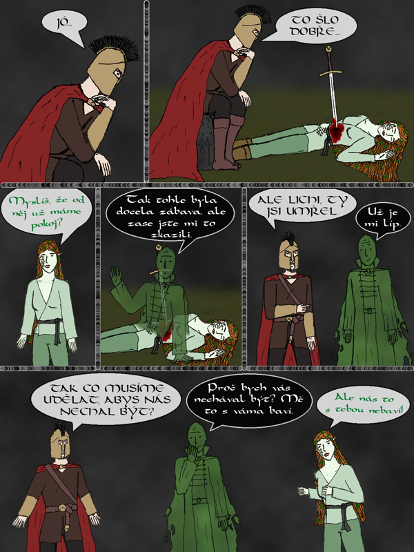 Zábava musí být, i kdyby zelenou elfku zabili. 