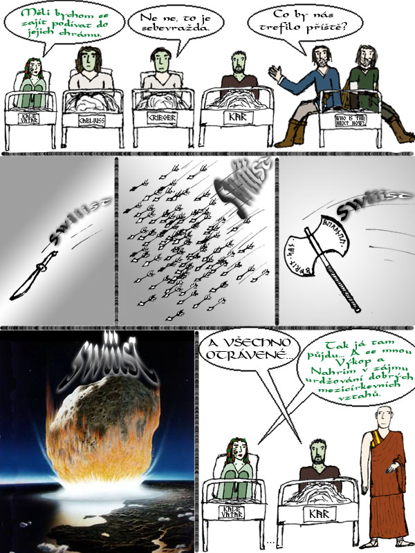 Čím by nás mohli trefit příště?